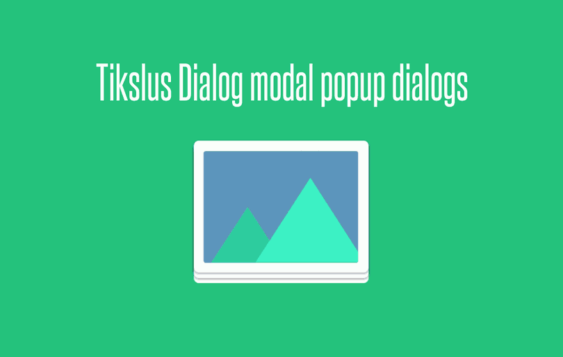 Tikslus Dialog modal popup dialogs